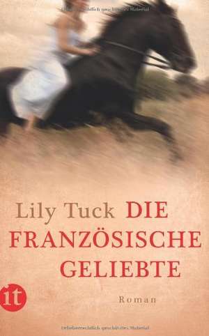 Die französische Geliebte de Lily Tuck