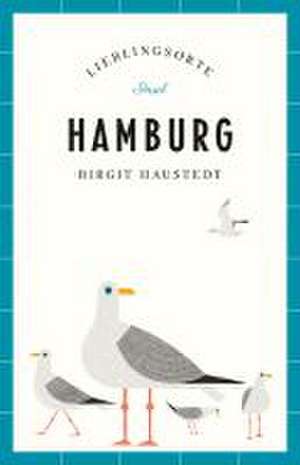 Hamburg - Lieblingsorte de Birgit Haustedt