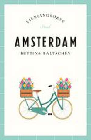 Amsterdam - Lieblingsorte de Bettina Baltschev