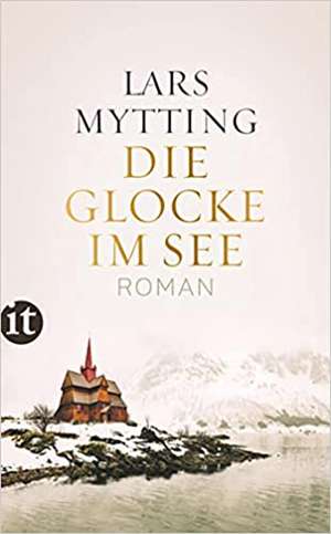 Die Glocke im See de Lars Mytting