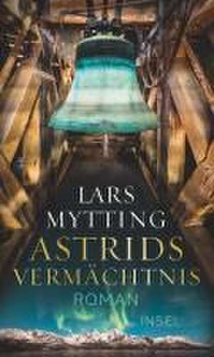 Astrids Vermächtnis de Lars Mytting