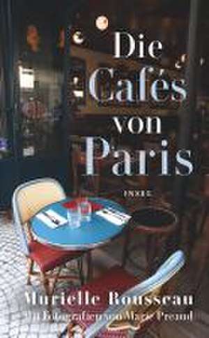 Die Cafés von Paris de Murielle Rousseau