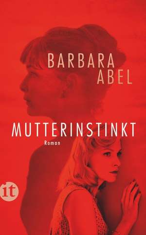 Mutterinstinkt de Barbara Abel