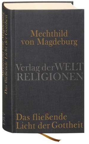 Mechthild von Magdeburg, Das fließende Licht der Gottheit de Gisela Vollmann-Profe