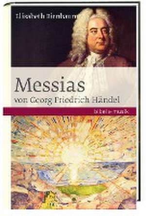 Das Oratorium Messias von Georg Friedrich Händel de Elisabeth Birnbaum