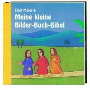 Meine kleine Bilder-Buch Bibel de Emil Maier-Fürstenfeld