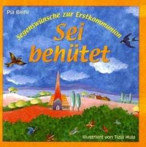 Sei behütet de Pia Biehl