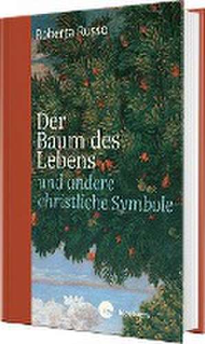 Der Baum des Lebens und andere christliche Symbole de Roberta Russo