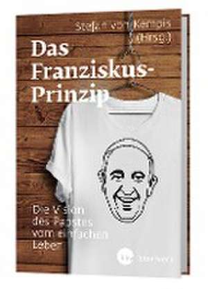 Das Franziskus-Prinzip de Franziskus Papst