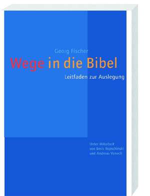 Fischer, G: Wege in die Bibel