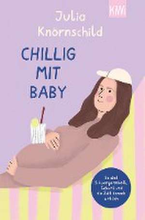 Chillig mit Baby de Julia Knörnschild