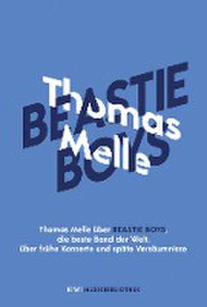 Thomas Melle über Beastie Boys, die beste Band der Welt, über frühe Konzerte und späte Versäumnisse de Thomas Melle