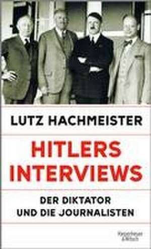 Hitlers Interviews de Lutz Hachmeister