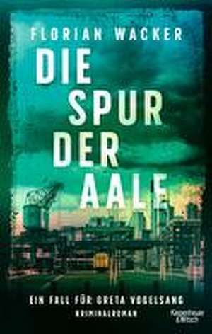 Die Spur der Aale de Florian Wacker