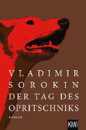 Der Tag des Opritschniks de Vladimir Sorokin