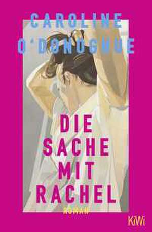 Die Sache mit Rachel de Caroline O'Donoghue