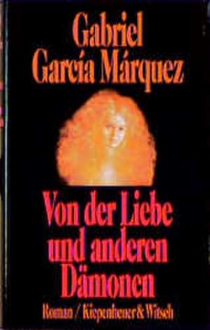 Von der Liebe und anderen Dämonen de Gabriel Garcia Marquez