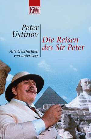 Die Reisen des Sir Peter de Peter Ustinov