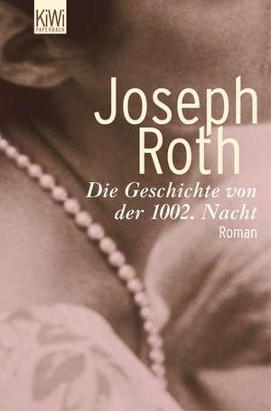 Die Geschichte von der 1002. Nacht de Joseph Roth