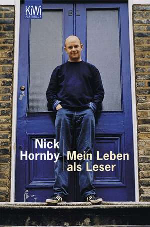 Mein Leben als Leser de Nick Hornby