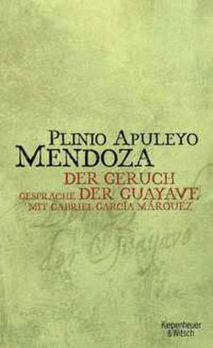 Geruch der Guayave de Plinio Apuleyo Mendoza
