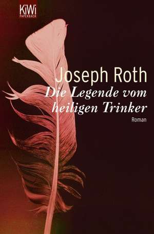 Die Legende vom heiligen Trinker de Joseph Roth