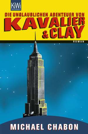 Die unglaublichen Abenteuer von Kavalier & Clay de Michael Chabon