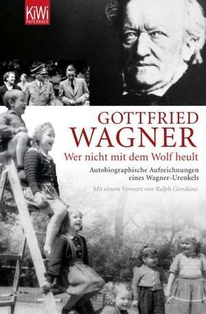 "Wer nicht mit dem Wolf heult" de Gottfried Wagner