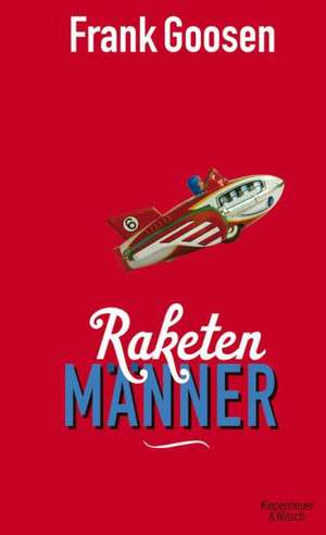 Raketenmänner de Frank Goosen