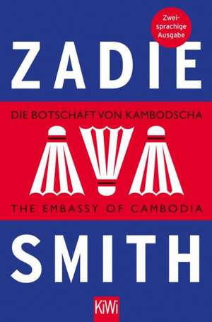 Die Botschaft von Kambodscha / The Embassy of Cambodia de Zadie Smith