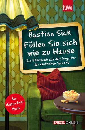 Füllen Sie sich wie zu Hause de Bastian Sick