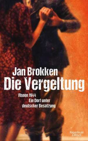 Die Vergeltung - Rhoon 1944 de Jan Brokken