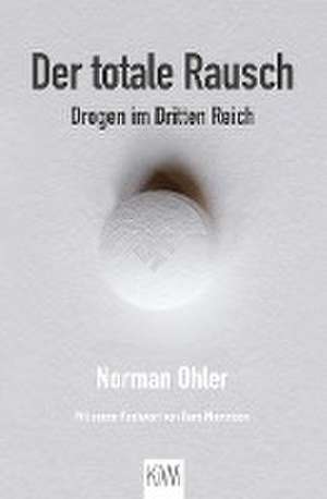 Der totale Rausch de Norman Ohler