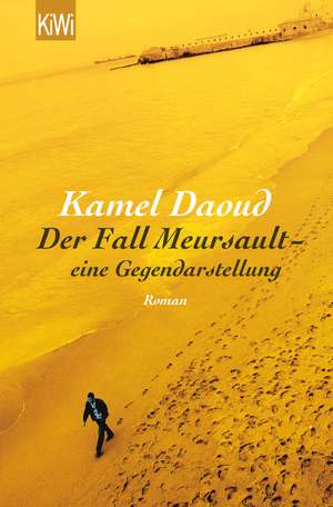 Der Fall Meursault - eine Gegendarstellung de Kamel Daoud