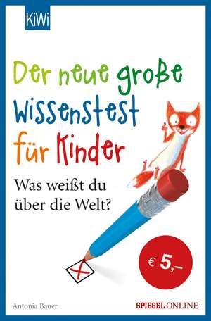 Der neue große Wissenstest für Kinder de Antonia Bauer