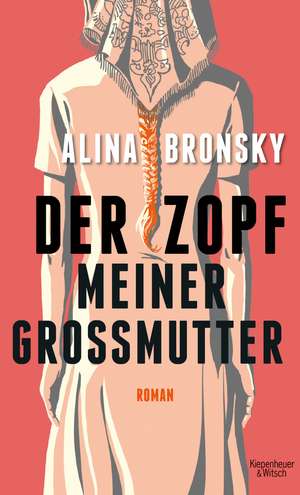 Der Zopf meiner Großmutter de Alina Bronsky