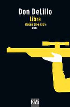 Libra (Sieben Sekunden) de Don DeLillo