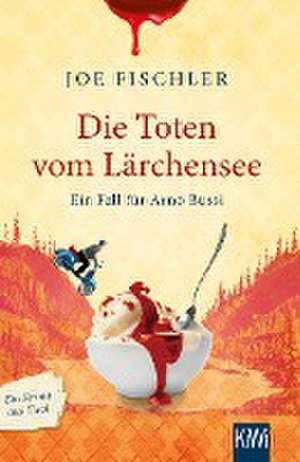 Die Toten vom Lärchensee de Joe Fischler