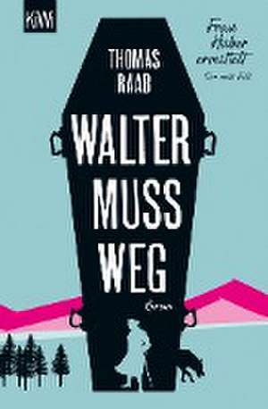 Walter muss weg de Thomas Raab