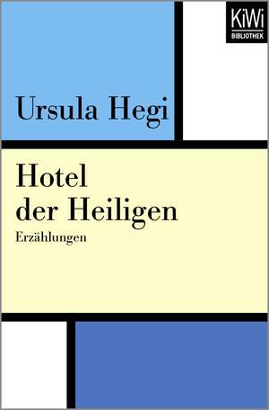 Hotel der Heiligen de Ursula Hegi