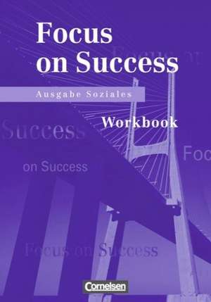 New Focus on Success. Ausgabe Soziales. Workbook de Michael MacFarlane