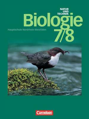 Natur und Technik. Biologie 2. 7./8. Schuljahr. Schülerbuch. Hauptschule Nordrhein-Westfalen. Neuausgabe de Ernst W. Bauer