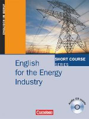 Short Course Series. English for the Energy Industry de Simon Campbell