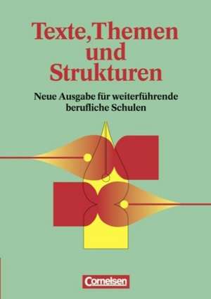 Texte, Themen und Strukturen. Schülerbuch. Neubearbeitung de Bernd Schurf