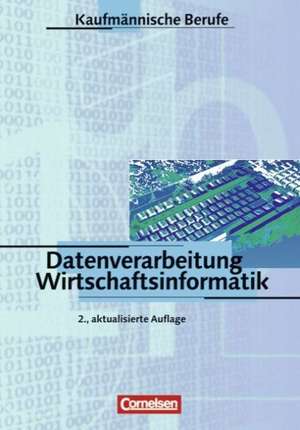 Datenverarbeitung/ Wirtschaftsinformatik für kaufmännische Berufe. Schülerbuch de Thorsten Lotz