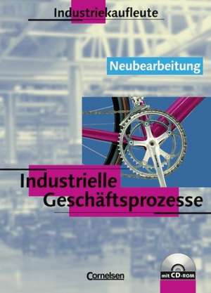 Industriekaufleute. Industrielle Geschäftsprozesse. Schülerbuch mit CD-ROM. Neubearbeitung de Roland Budde