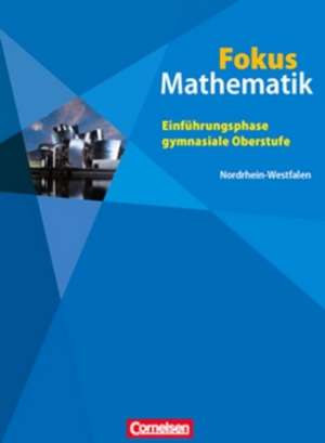 Fokus Mathematik 10. Schuljahr Schülerbuch. Gymnasium Nordrein-Westfalen de Christof Höger