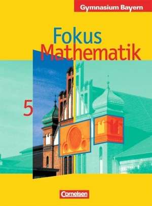 Fokus Mathematik. 5. Klasse. Gymnasium Bayern de Achim Brunnermeier