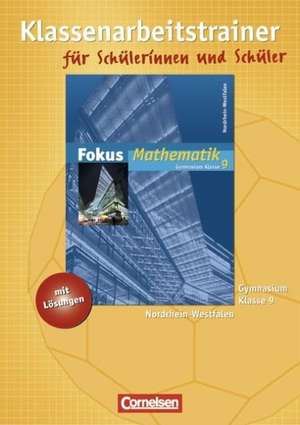 Fokus Mathematik 9. Schuljahr. Klassenarbeitstrainer de Jochen Leßmann