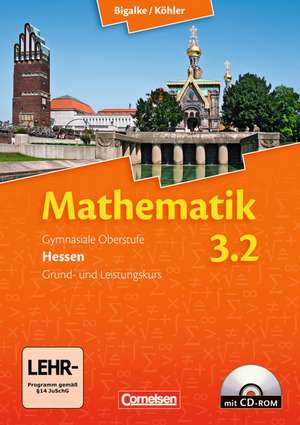 Mathematik Sekundarstufe II 3: 2. Halbjahr. Leistungskurs. Schülerbuch mit CD-ROM. Hessen de Anton Bigalke